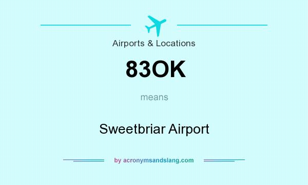 What does 83OK mean? It stands for Sweetbriar Airport