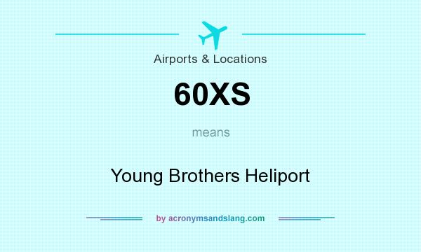 What does 60XS mean? It stands for Young Brothers Heliport