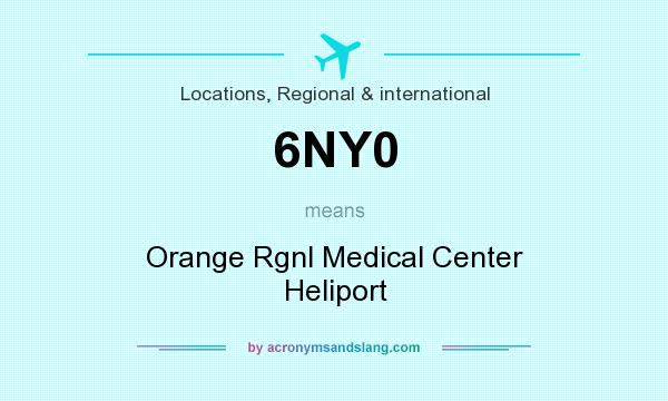 What does 6NY0 mean? It stands for Orange Rgnl Medical Center Heliport
