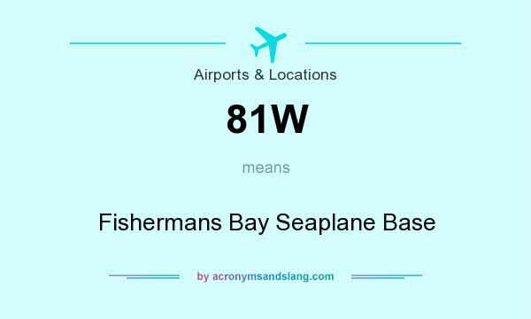 What does 81W mean? It stands for Fishermans Bay Seaplane Base