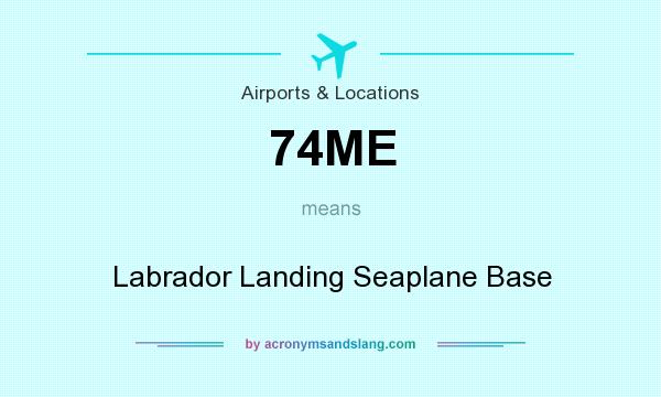 What does 74ME mean? It stands for Labrador Landing Seaplane Base