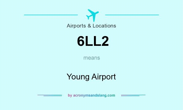What does 6LL2 mean? It stands for Young Airport