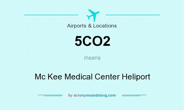 What does 5CO2 mean? It stands for Mc Kee Medical Center Heliport