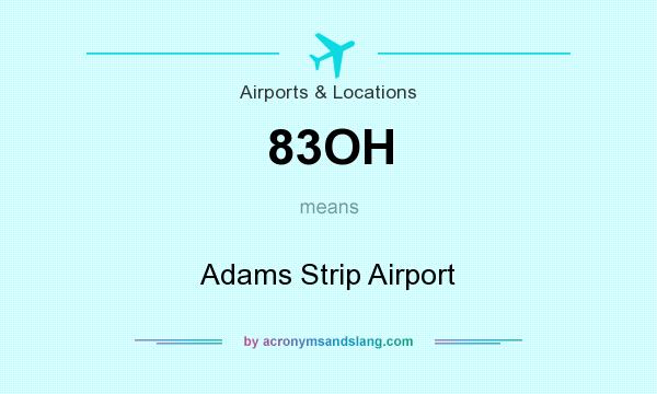 What does 83OH mean? It stands for Adams Strip Airport