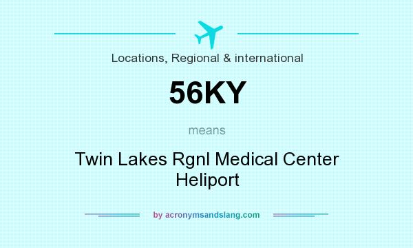 What does 56KY mean? It stands for Twin Lakes Rgnl Medical Center Heliport