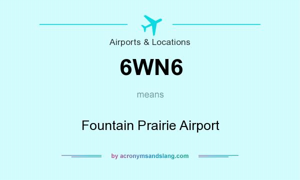 What does 6WN6 mean? It stands for Fountain Prairie Airport