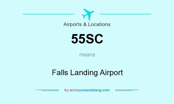 What does 55SC mean? It stands for Falls Landing Airport