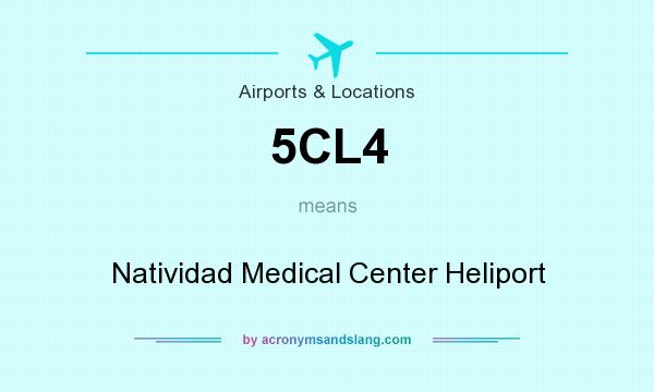 What does 5CL4 mean? It stands for Natividad Medical Center Heliport