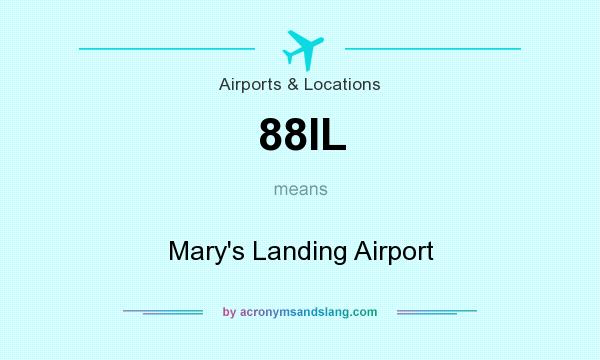 What does 88IL mean? It stands for Mary`s Landing Airport
