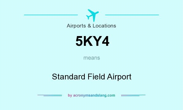 What does 5KY4 mean? It stands for Standard Field Airport