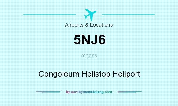 What does 5NJ6 mean? It stands for Congoleum Helistop Heliport