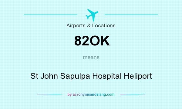 What does 82OK mean? It stands for St John Sapulpa Hospital Heliport