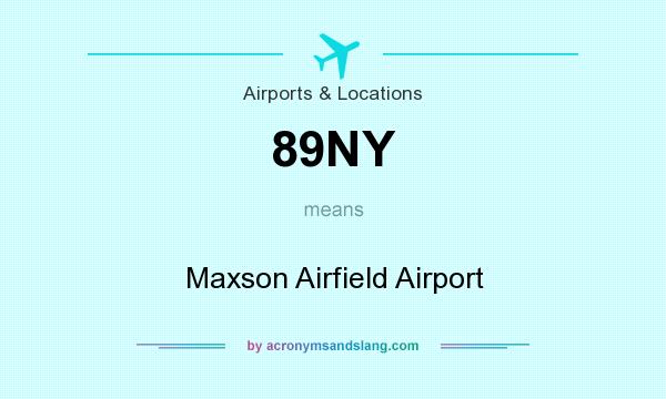 What does 89NY mean? It stands for Maxson Airfield Airport