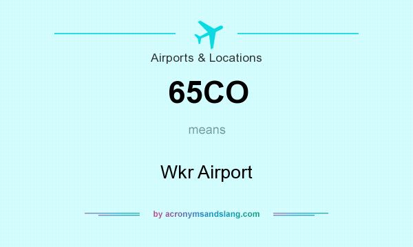 What does 65CO mean? It stands for Wkr Airport