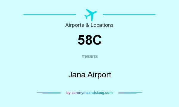 What does 58C mean? It stands for Jana Airport