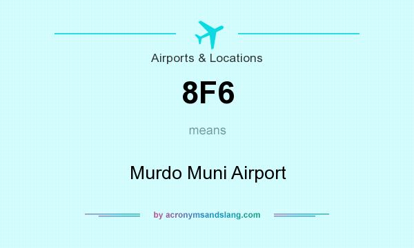 What does 8F6 mean? It stands for Murdo Muni Airport