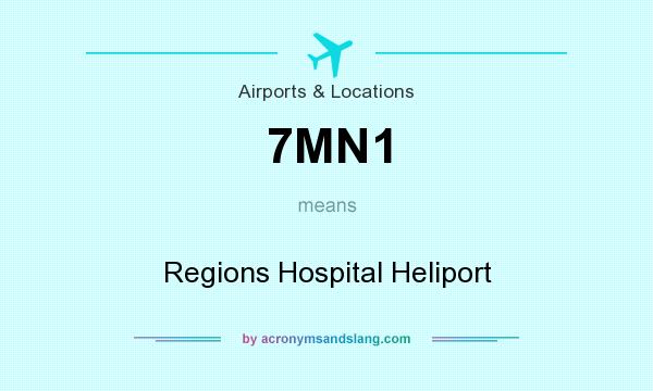 What does 7MN1 mean? It stands for Regions Hospital Heliport