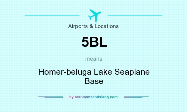What does 5BL mean? It stands for Homer-beluga Lake Seaplane Base