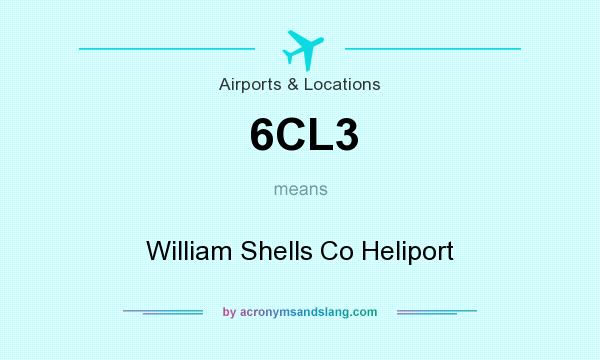 What does 6CL3 mean? It stands for William Shells Co Heliport