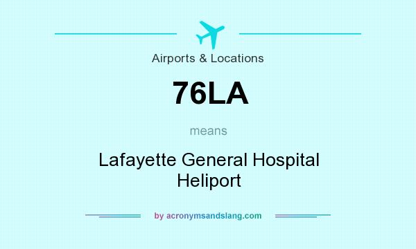 What does 76LA mean? It stands for Lafayette General Hospital Heliport