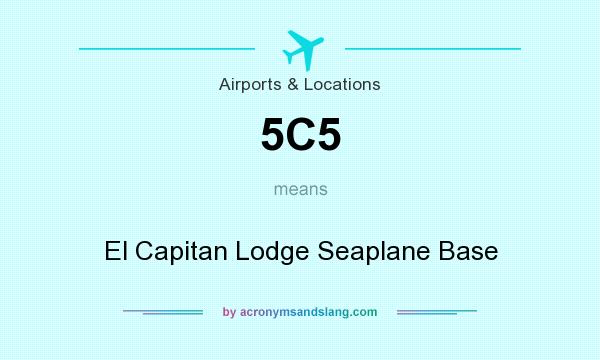 What does 5C5 mean? It stands for El Capitan Lodge Seaplane Base