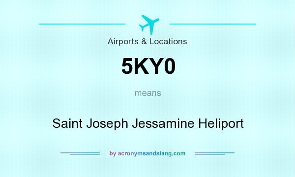 What does 5KY0 mean? It stands for Saint Joseph Jessamine Heliport