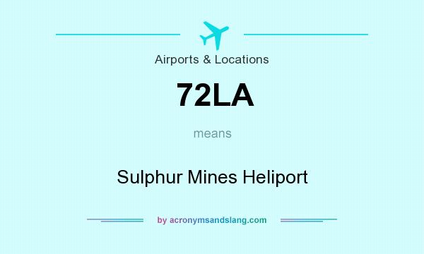 What does 72LA mean? It stands for Sulphur Mines Heliport