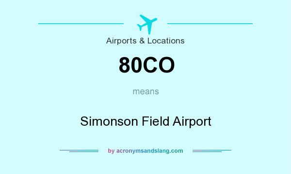 What does 80CO mean? It stands for Simonson Field Airport