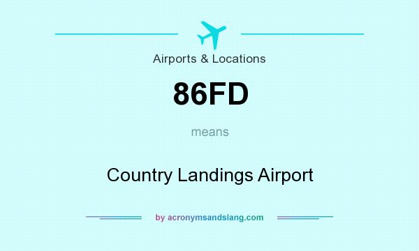 What does 86FD mean? It stands for Country Landings Airport