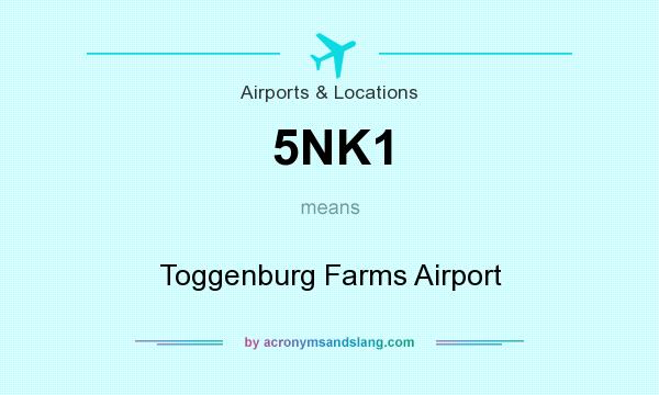 What does 5NK1 mean? It stands for Toggenburg Farms Airport