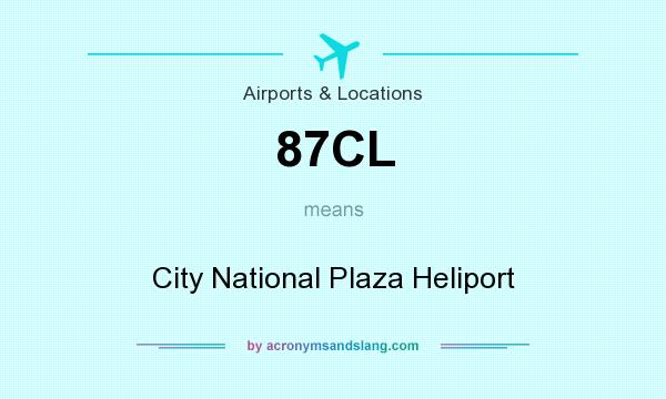 What does 87CL mean? It stands for City National Plaza Heliport