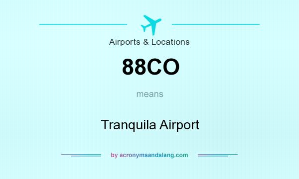 What does 88CO mean? It stands for Tranquila Airport