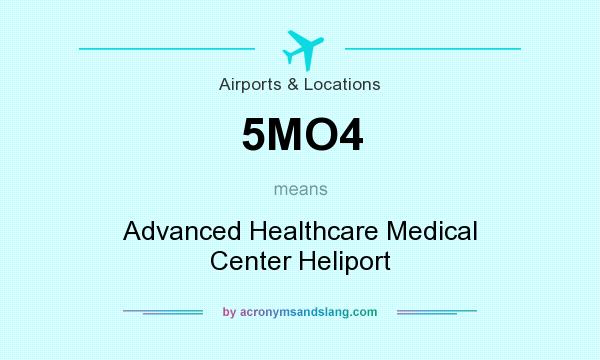 What does 5MO4 mean? It stands for Advanced Healthcare Medical Center Heliport