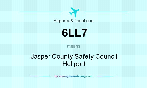 What does 6LL7 mean? It stands for Jasper County Safety Council Heliport