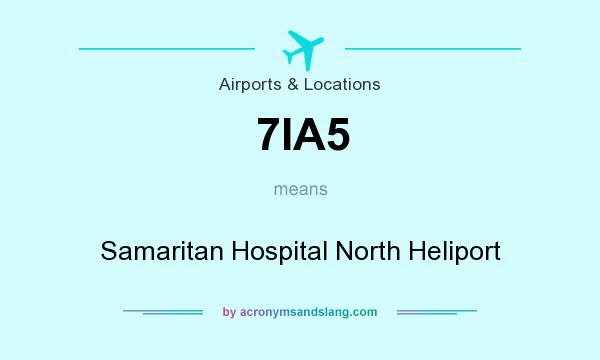 What does 7IA5 mean? It stands for Samaritan Hospital North Heliport