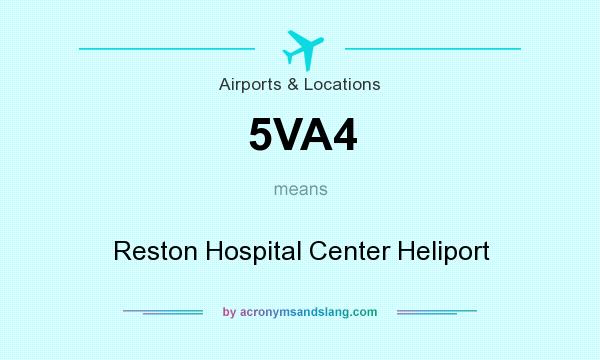 What does 5VA4 mean? It stands for Reston Hospital Center Heliport