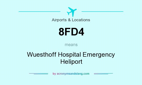 What does 8FD4 mean? It stands for Wuesthoff Hospital Emergency Heliport