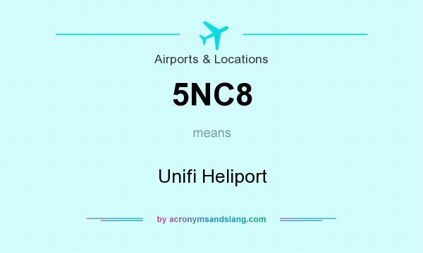 What does 5NC8 mean? It stands for Unifi Heliport