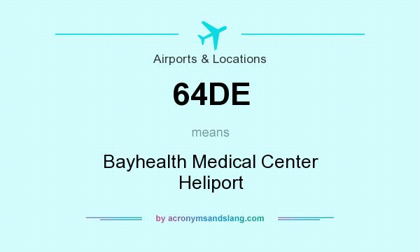 What does 64DE mean? It stands for Bayhealth Medical Center Heliport