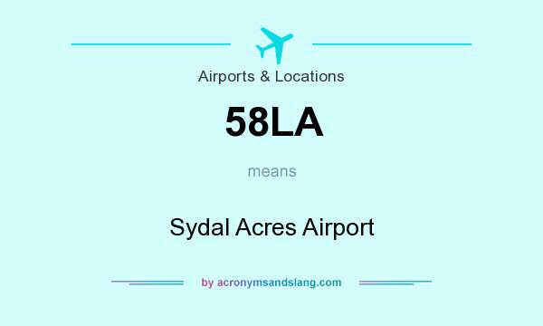 What does 58LA mean? It stands for Sydal Acres Airport