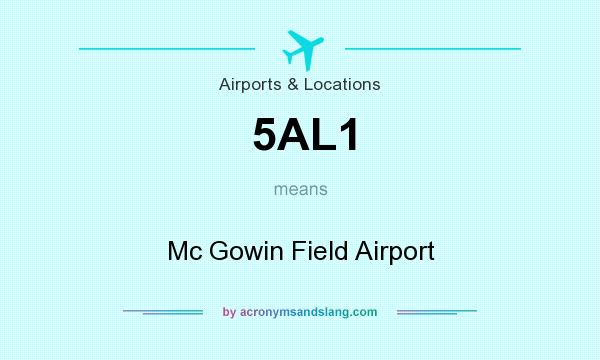 What does 5AL1 mean? It stands for Mc Gowin Field Airport