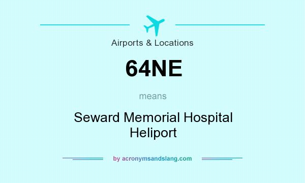 What does 64NE mean? It stands for Seward Memorial Hospital Heliport