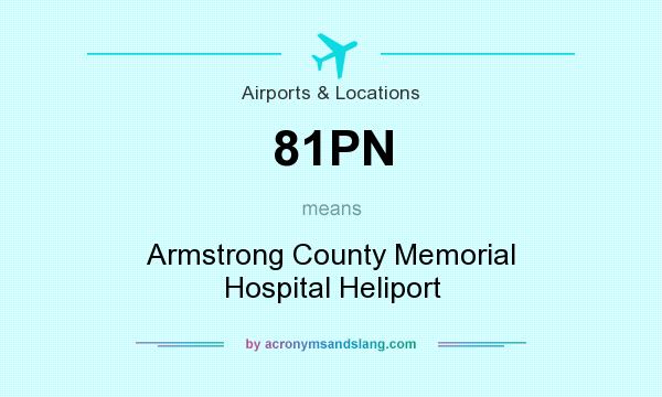 What does 81PN mean? It stands for Armstrong County Memorial Hospital Heliport