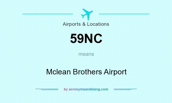 What does 59NC mean? It stands for Mclean Brothers Airport