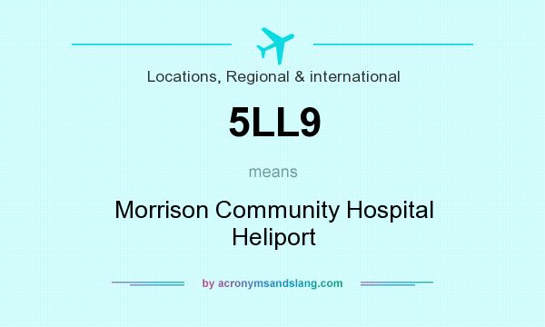 What does 5LL9 mean? It stands for Morrison Community Hospital Heliport