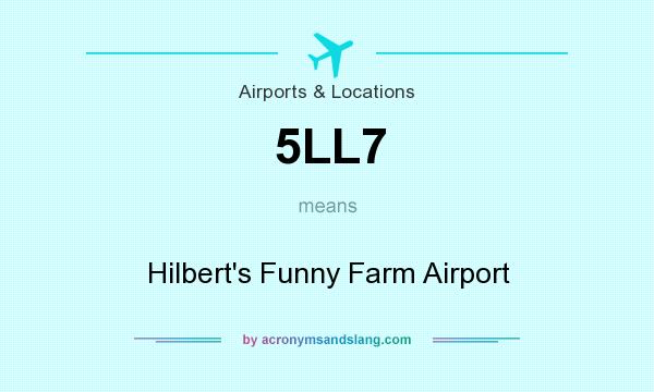 What does 5LL7 mean? It stands for Hilbert`s Funny Farm Airport