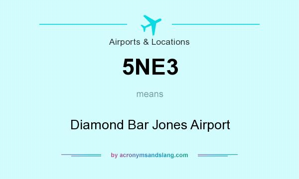 What does 5NE3 mean? It stands for Diamond Bar Jones Airport