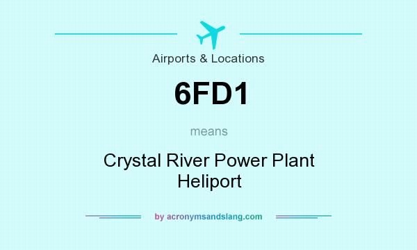 What does 6FD1 mean? It stands for Crystal River Power Plant Heliport