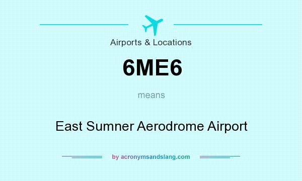 What does 6ME6 mean? It stands for East Sumner Aerodrome Airport