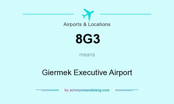 What does 8G3 mean? It stands for Giermek Executive Airport